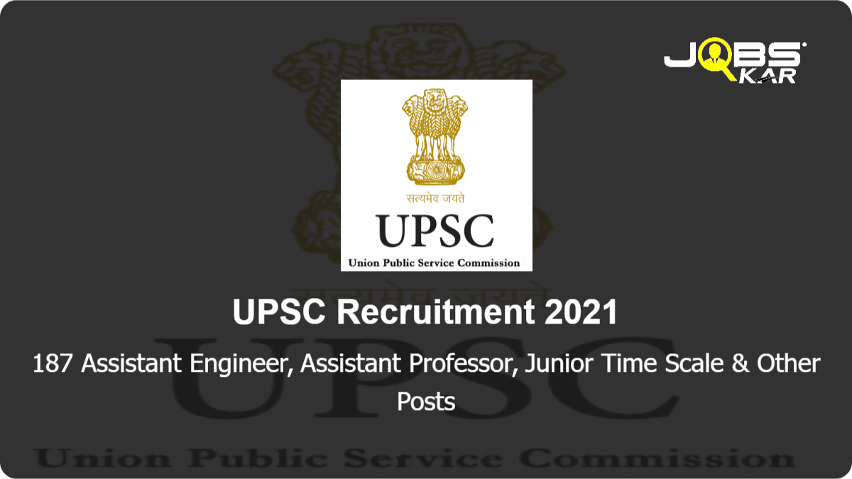 UPSC Recruitment 2021: Apply Online for 187 Assistant Engineer, Assistant Professor, Junior Time Scale, Administrative Officer, Assistant Commissioner Posts