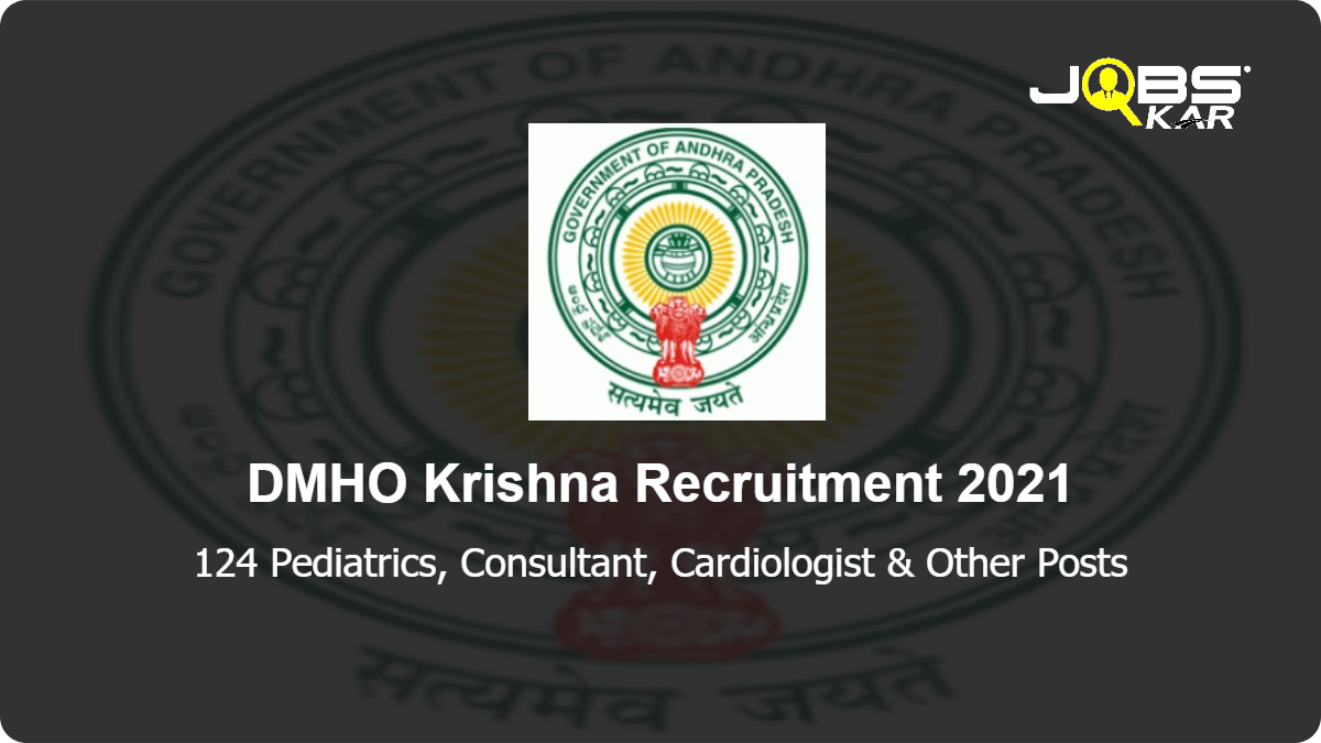 DMHO Krishna Recruitment 2021: Walk in for 124  Psychiatrist, Specialist Medical Officer, General Surgery, Orthopaedics & Other Posts