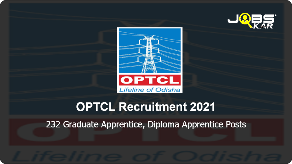 OPTCL Recruitment 2021: Apply Online for 232 Graduate Apprentice, Diploma Apprentice Posts