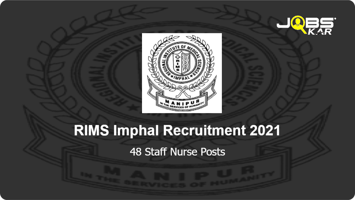 RIMS Imphal Recruitment 2021: Apply for 48 Staff Nurse Posts