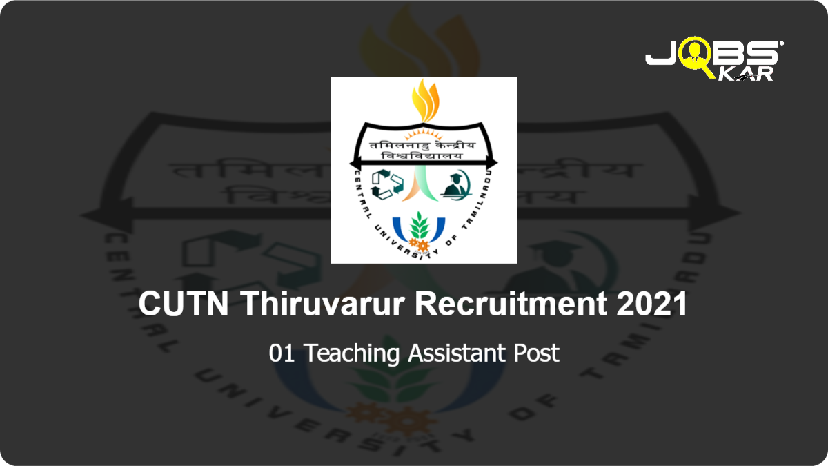 CUTN Thiruvarur Recruitment 2021: Apply Online for Teaching Assistant Post