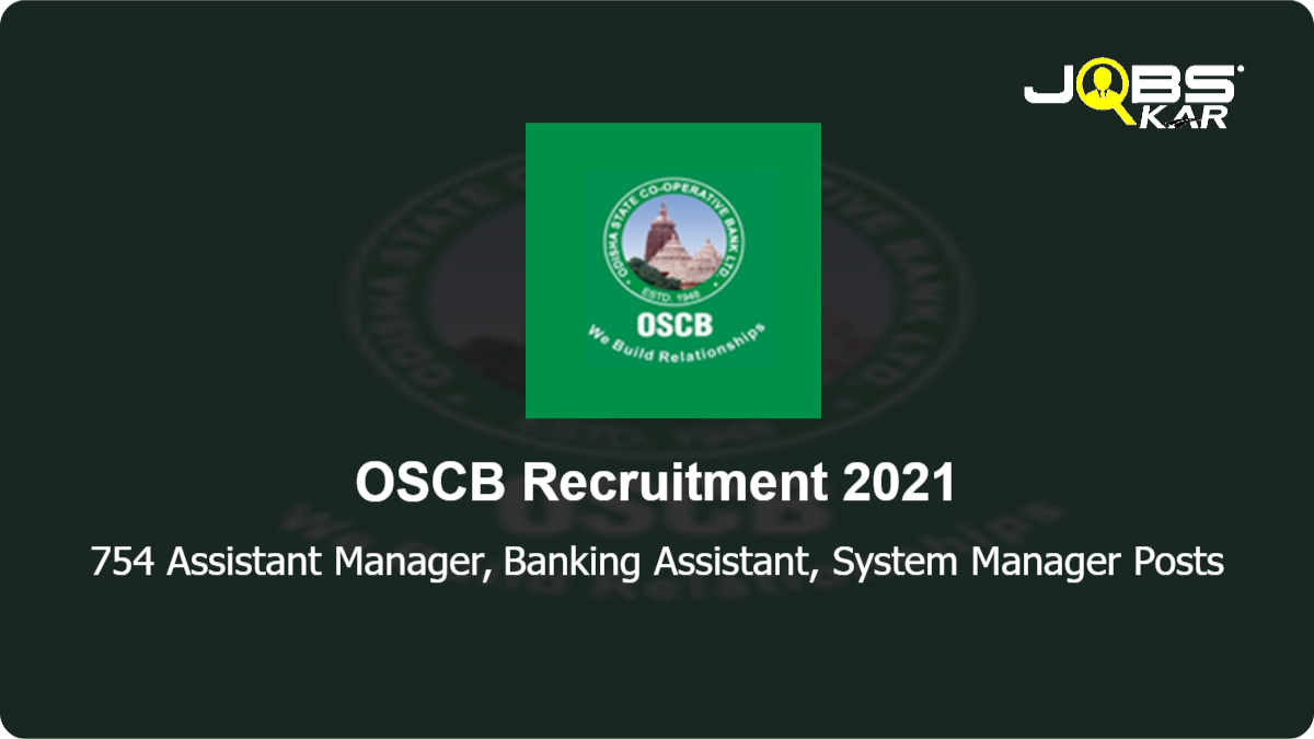 OSCB Recruitment 2021: Apply Online for 754 Assistant Manager, Banking Assistant, System Manager Posts