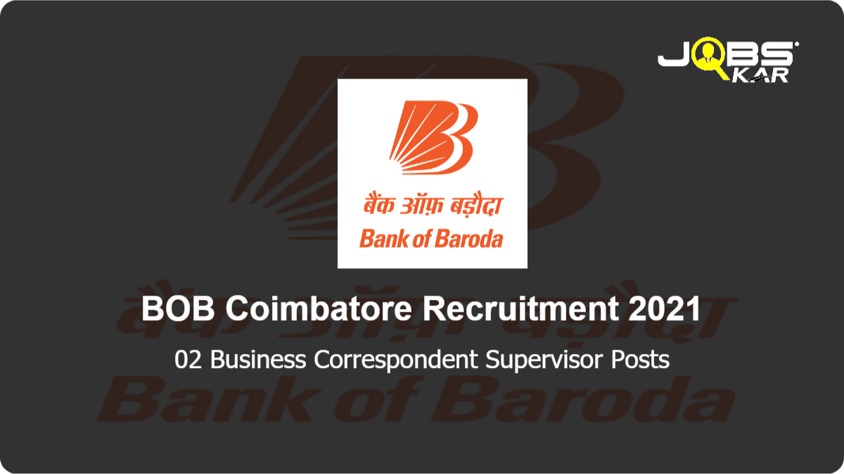 BOB Coimbatore Recruitment 2021: Apply for Business Correspondent Supervisor Posts