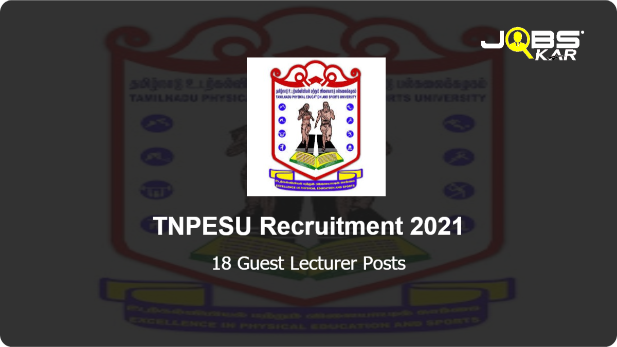 TNPESU Recruitment 2021: Apply for 18 Guest Lecturer Posts