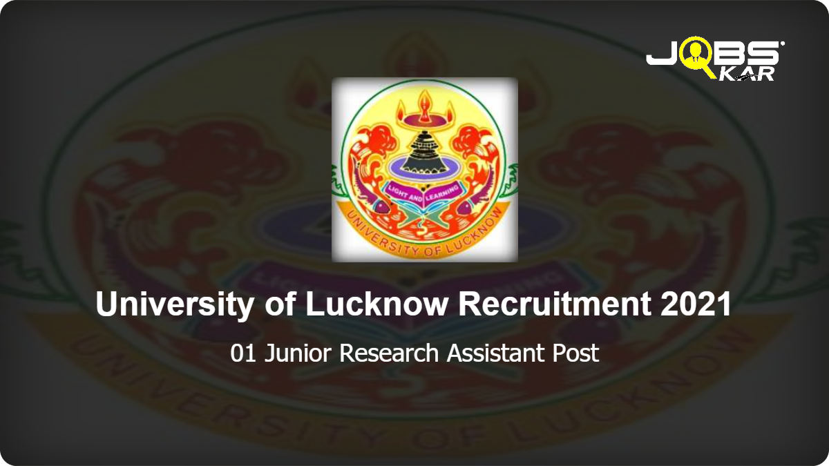University of Lucknow Recruitment 2021: Apply for Junior Research Assistant Post