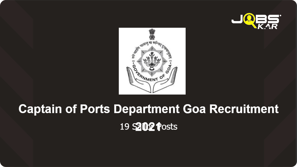 Captain of Ports Department Goa Recruitment 2021: Apply for 19 Sailor Group C Posts
