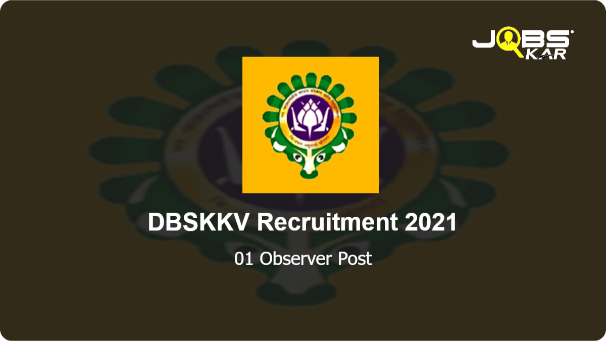 DBSKKV Recruitment 2021: Apply for Observer Post