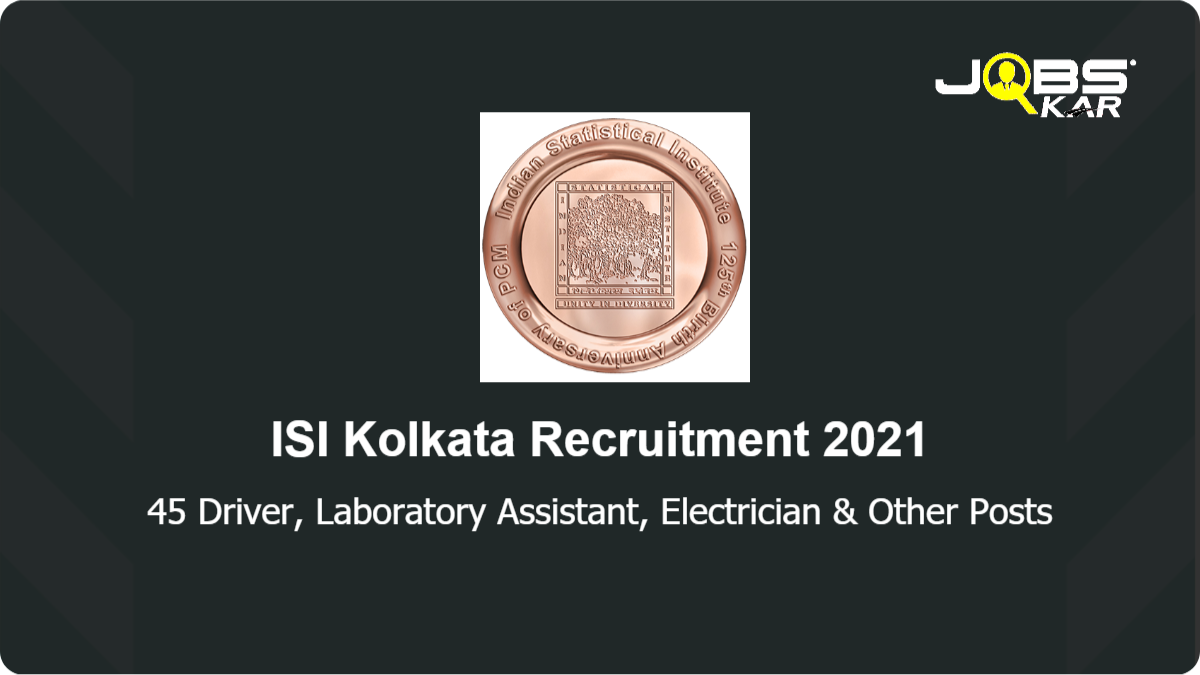 ISI Kolkata Recruitment 2021: Apply Online for 45 Driver, Laboratory Assistant, Electrician, Assistant Engineer Civil, Library Assistant, Cook, Electrical Engineer Posts