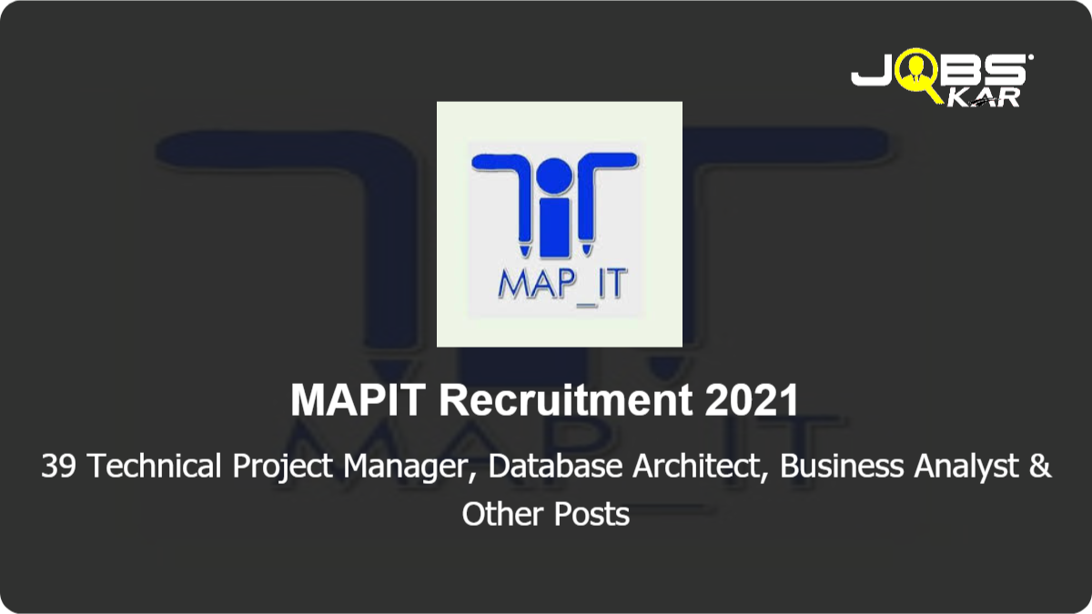 MAPIT Recruitment 2021: Apply Online for 39 Technical Project Manager, Database Architect, Business Analyst,  Java Developer, Tech Lead, GIS Software Engineer, Net Developer, PHP Developer Posts