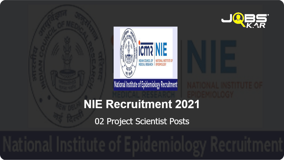 NIE Recruitment 2021: Apply Online for Project Scientist Posts