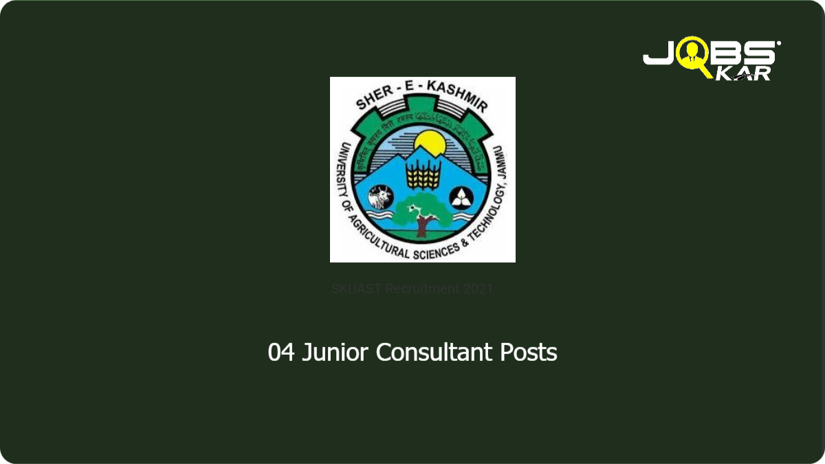 SKUAST Recruitment 2021: Apply Online for 04 Junior Consultant Posts