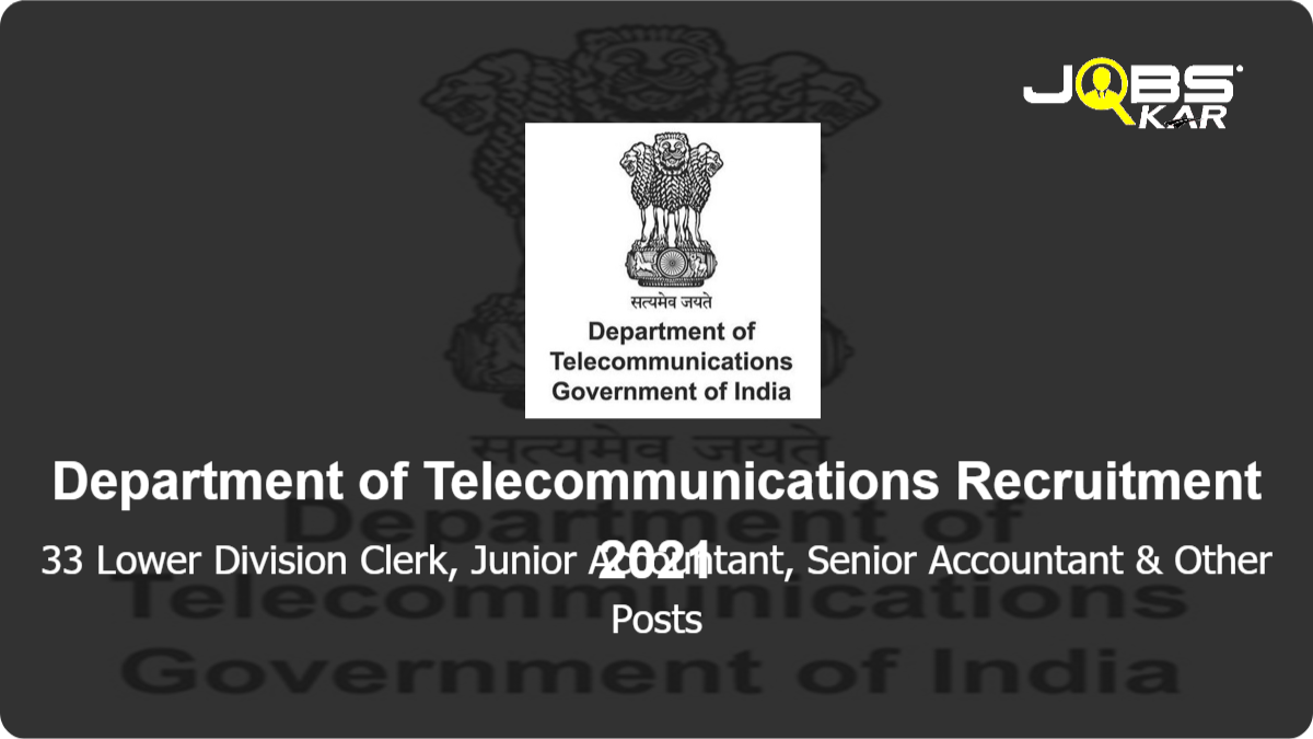 Department of Telecommunications Recruitment 2021: Apply Online for 33 Lower Division Clerk, Junior Accountant, Senior Accountant, MTS Posts