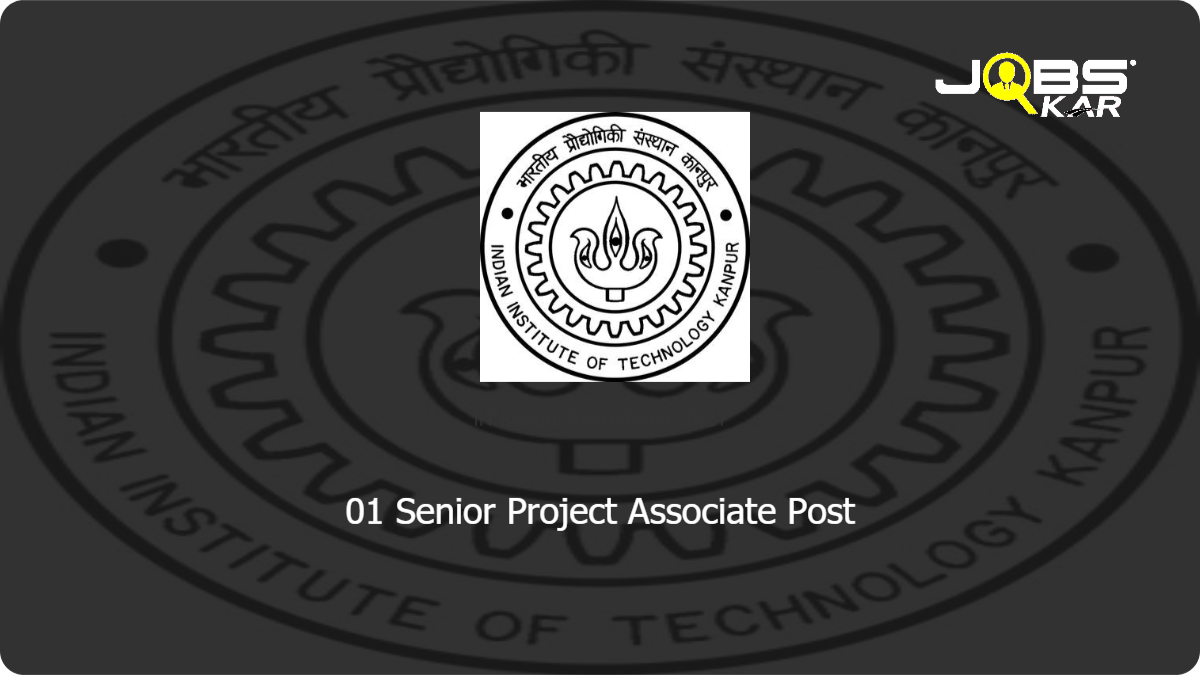 IIT Kanpur Recruitment 2021: Apply Online for Senior Project Associate Post