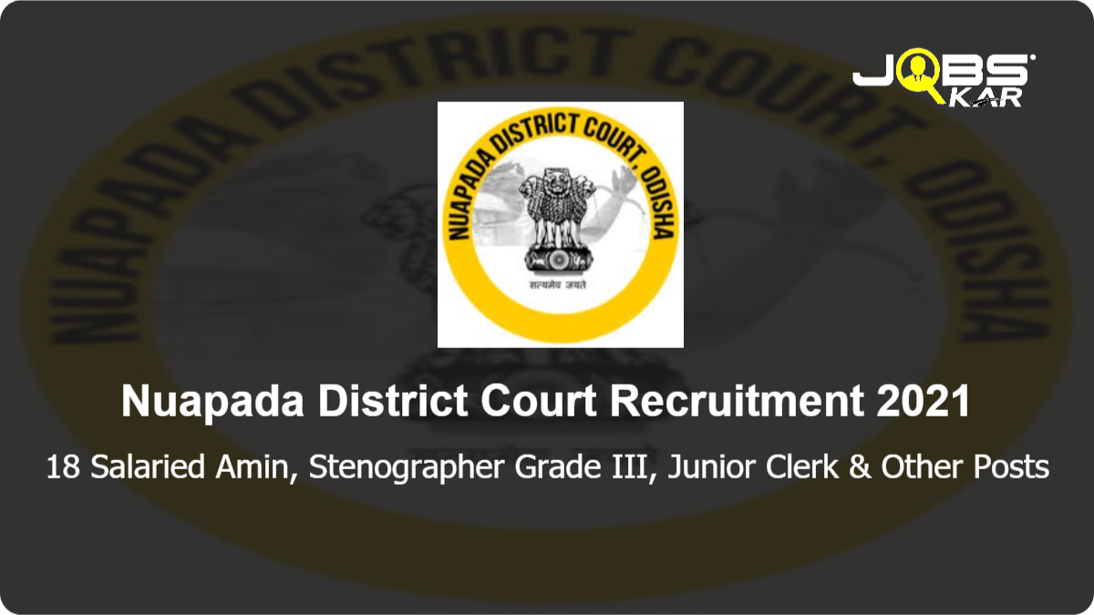 Nuapada District Court Recruitment 2021: Apply for 18 Salaried Amin, Stenographer Grade III, Junior Clerk, Junior Typist Posts