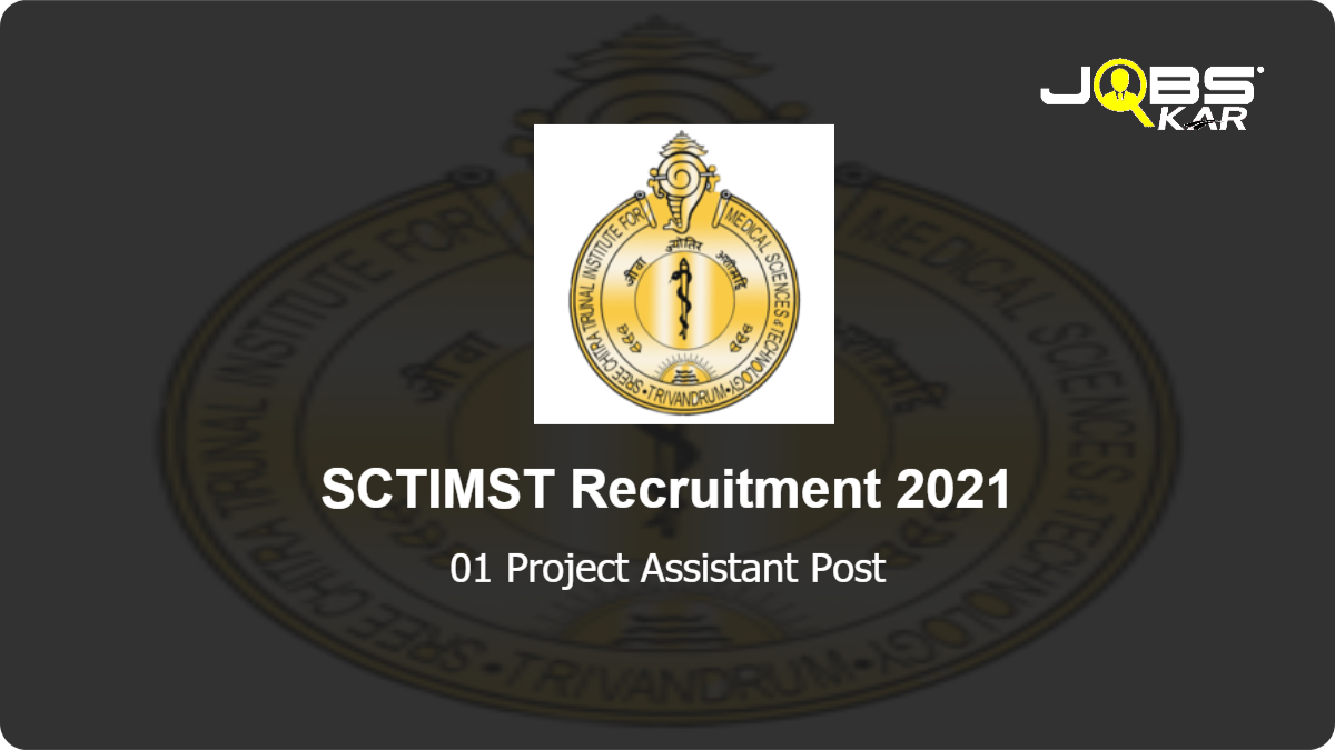 SCTIMST Recruitment 2021: Walk in for Project Assistant Post