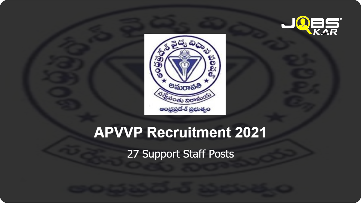 APVVP Recruitment 2021: Apply for 27 Support Staff Posts
