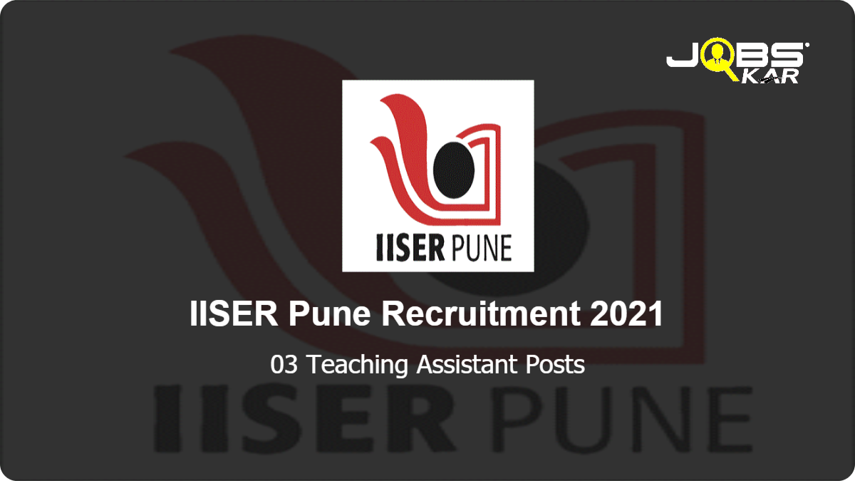 IISER Pune Recruitment 2021: Apply Online for Teaching Assistant Posts
