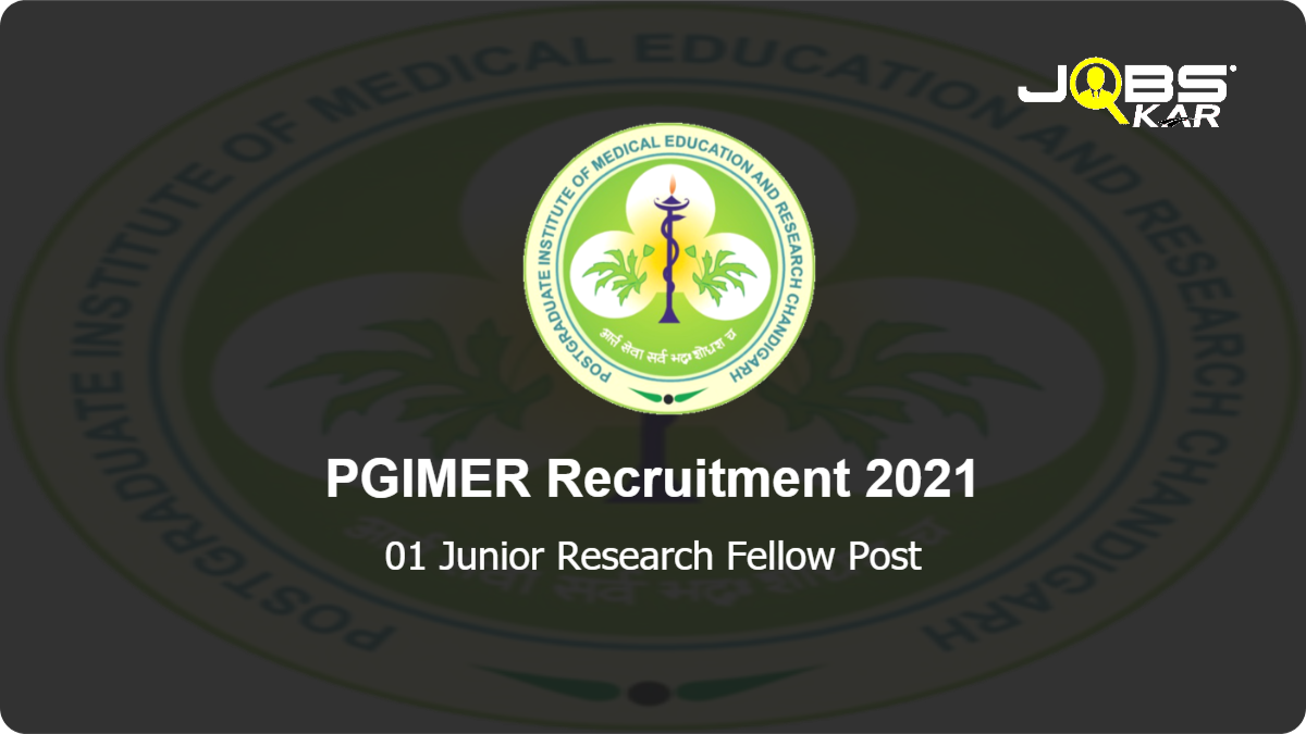 PGIMER Recruitment 2021: Apply Online for Junior Research Fellow Post