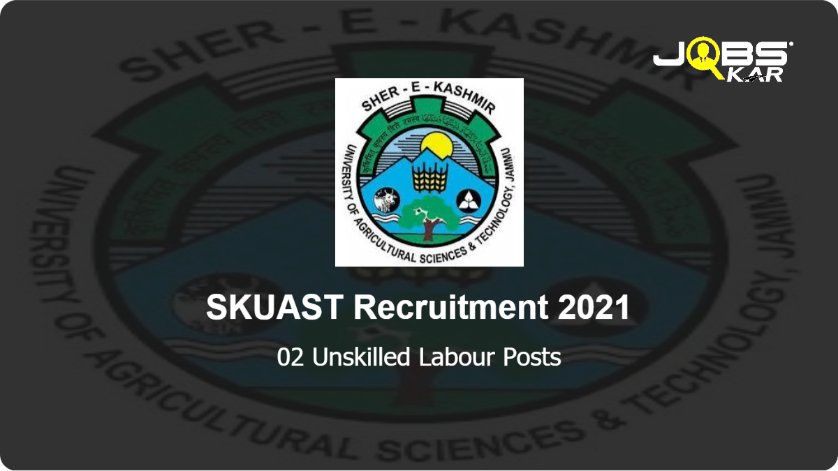 SKUAST Recruitment 2021: Apply for Unskilled Labour Posts