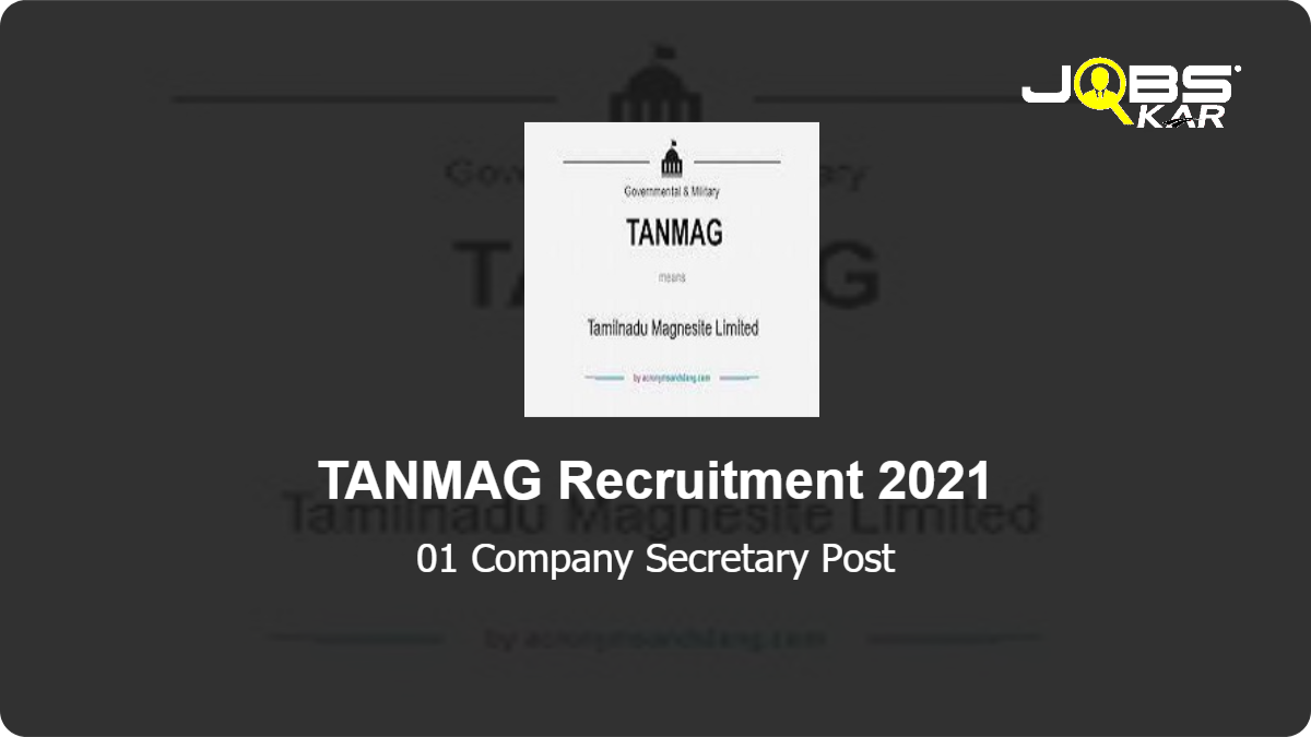 TANMAG Recruitment 2021: Apply for Company Secretary Post