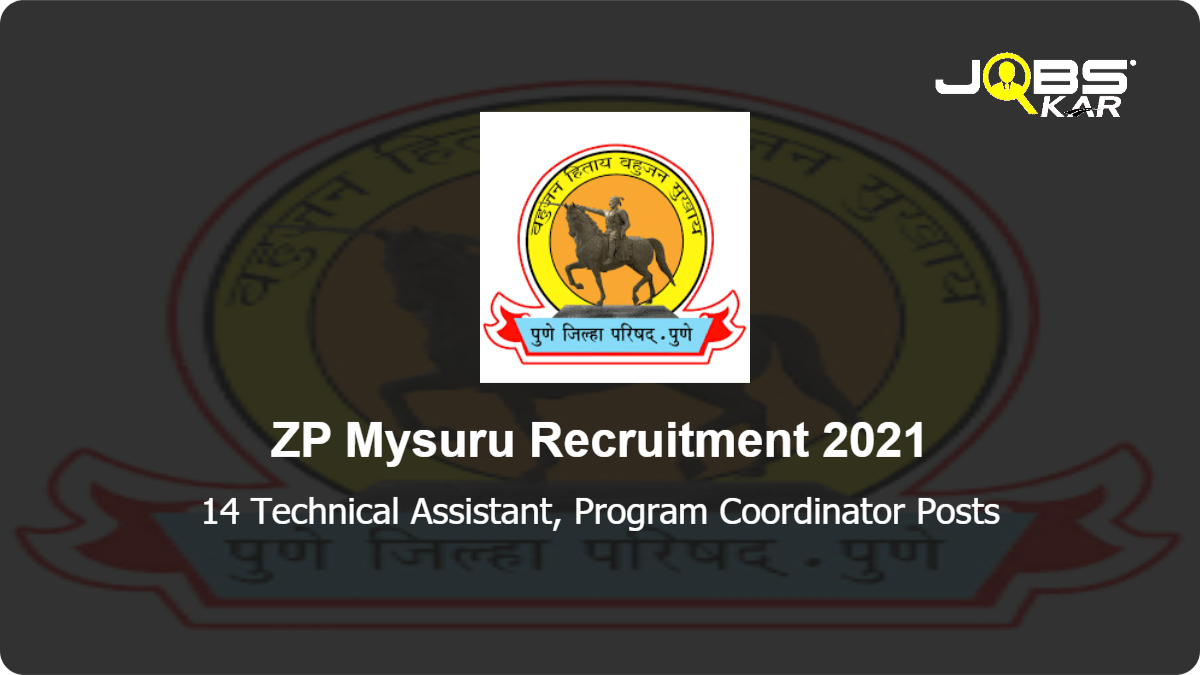 ZP Mysuru Recruitment 2021: Apply Online for 14 Technical Assistant, Program Coordinator Posts