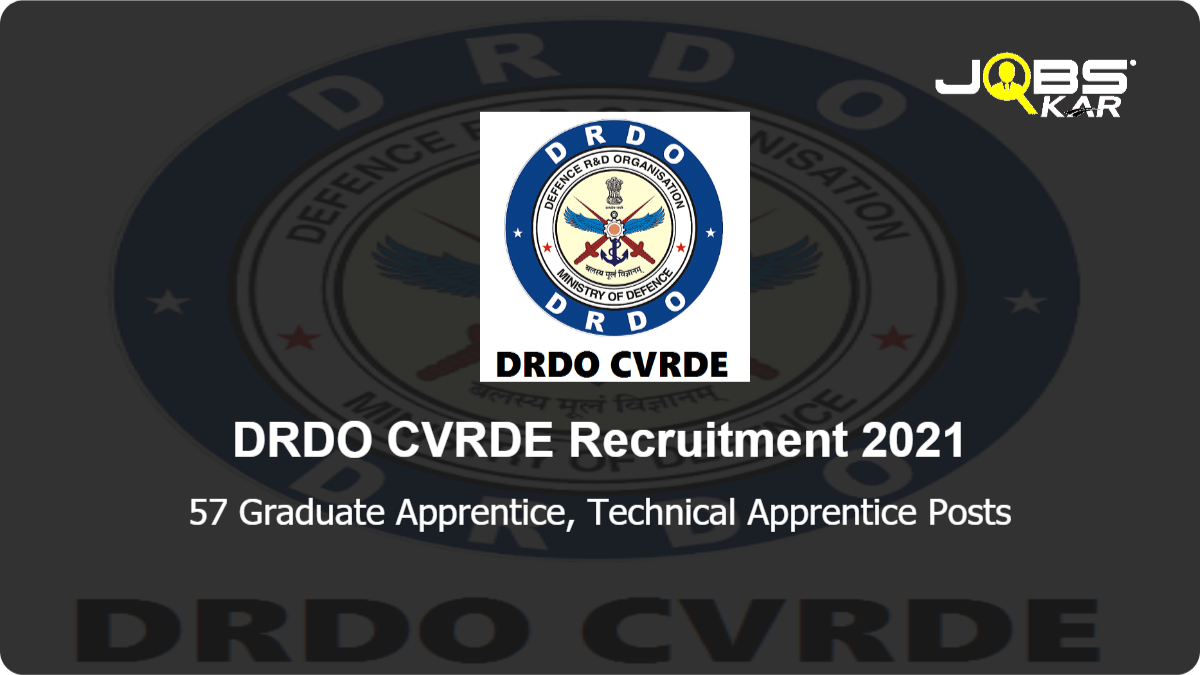 DRDO CVRDE Recruitment 2021: Apply Online for 57 Graduate Apprentice, Technical Apprentice Posts