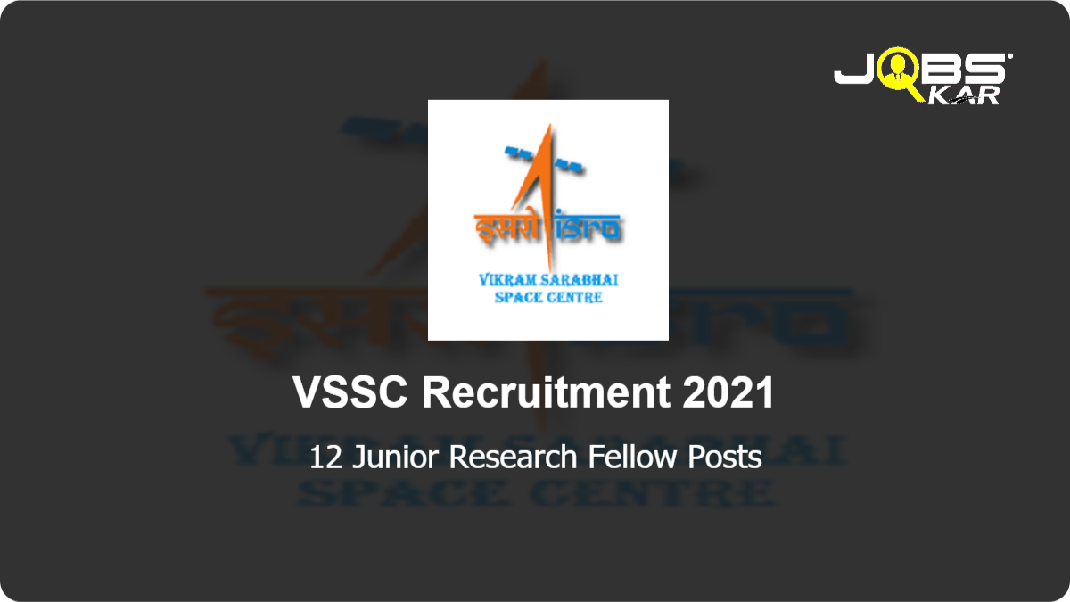 VSSC Recruitment 2021: Apply Online for 12 Junior Research Fellow Posts