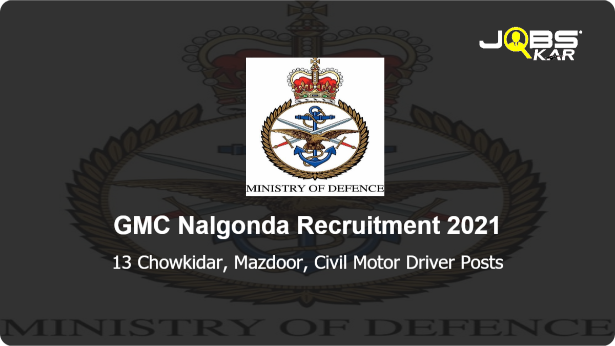 GMC Nalgonda Recruitment 2021: Apply for 13 Chowkidar, Mazdoor, Civil Motor Driver Posts
