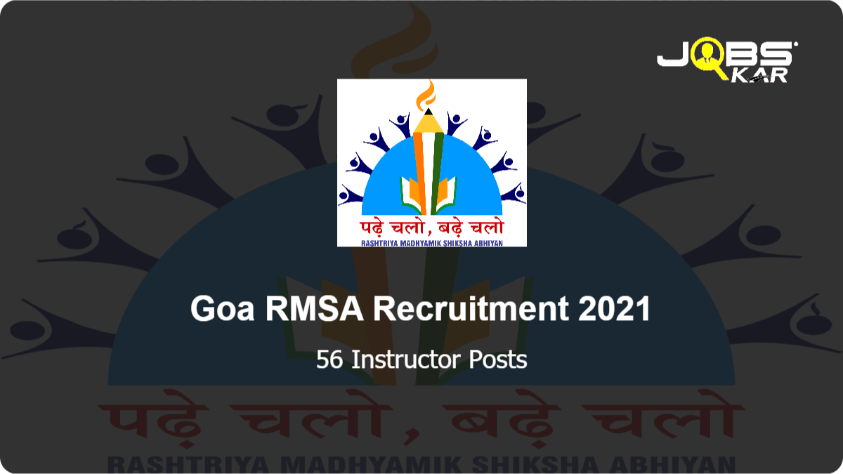 Goa RMSA  Recruitment 2021: Apply Online for 56 Instructor Posts