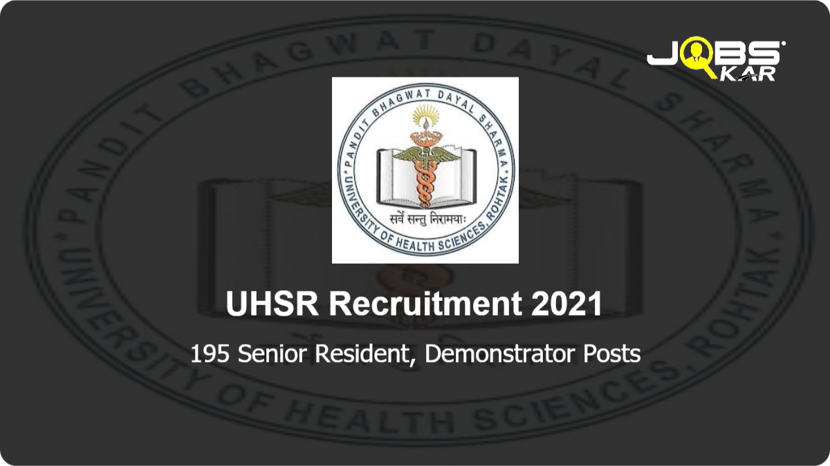UHSR Recruitment 2021: Apply for 195 Senior Resident, Demonstrator Posts