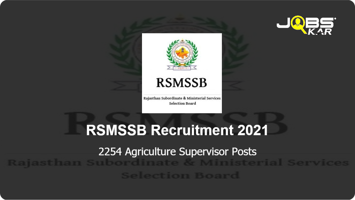 RSMSSB Recruitment 2021: Apply Online for 2254 Agriculture Supervisor Posts