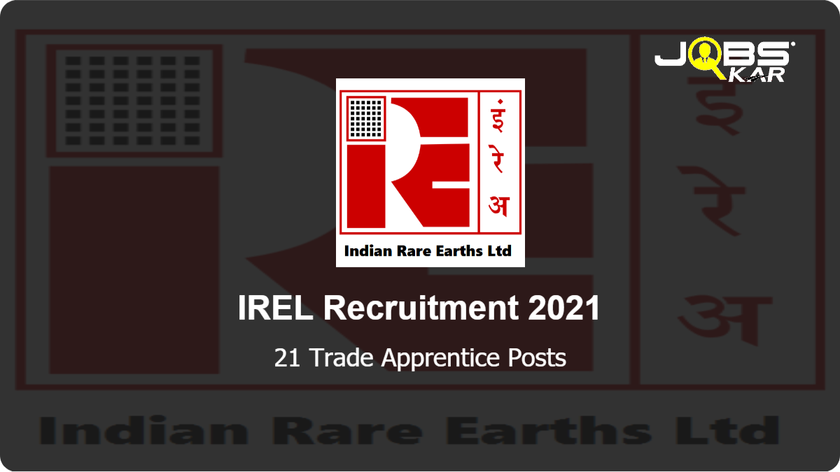 IREL Recruitment 2021: Apply for 21 Trade Apprentice Posts