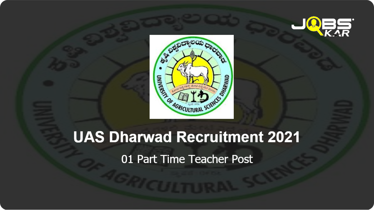 UAS Dharwad Recruitment 2021: Apply for Part Time Teacher Post