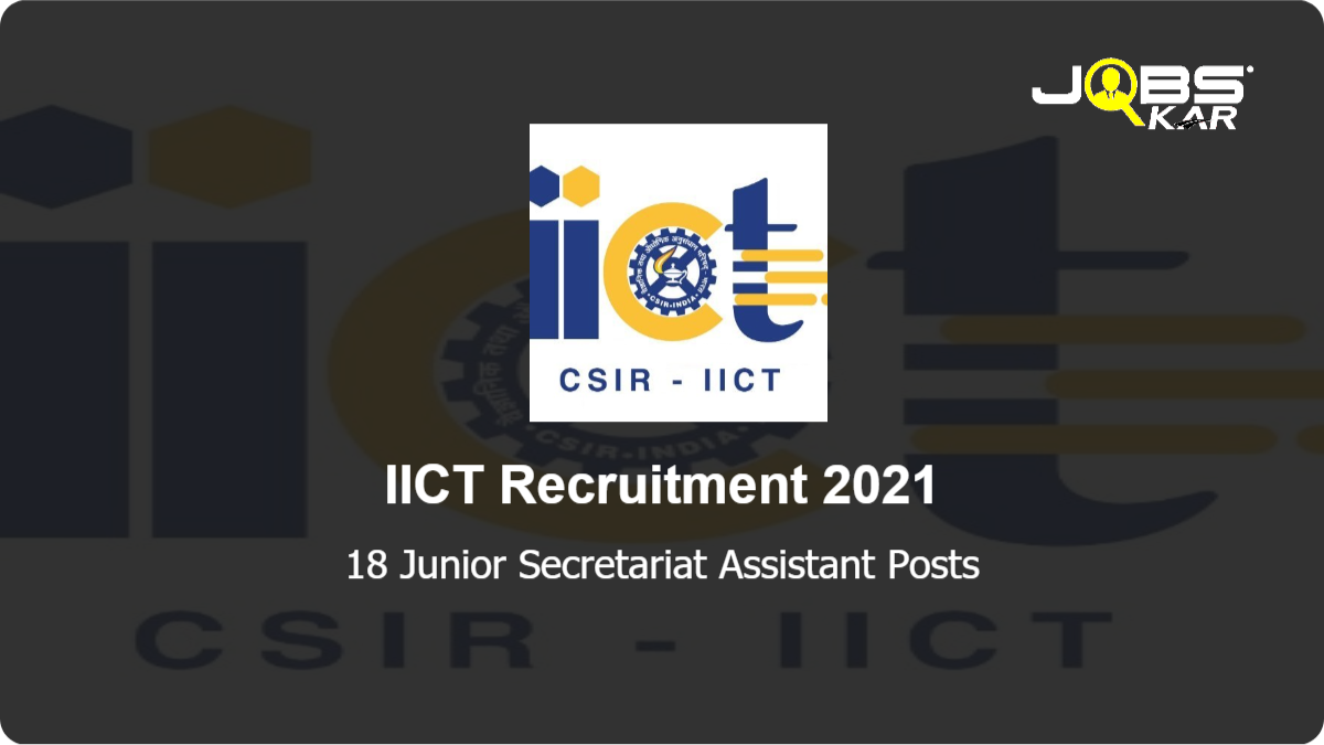 IICT Recruitment 2021: Apply Online for 18 Junior Secretariat Assistant Posts