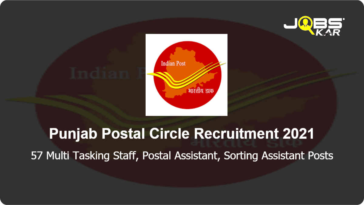 Punjab Postal Circle Recruitment 2021: Apply for 57 Multi Tasking Staff, Postal Assistant, Sorting Assistant Posts