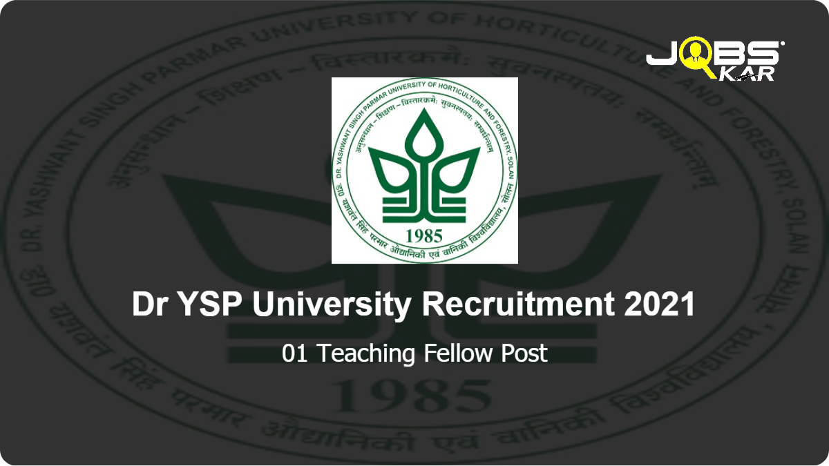 Dr YSP University Recruitment 2021: Walk in for Teaching Fellow Post