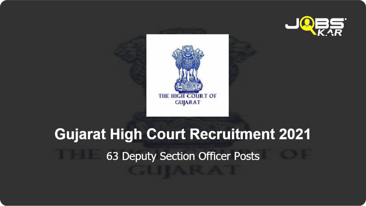 Gujarat High Court Recruitment 2021: Apply Online for 63 Deputy Section Officer Posts