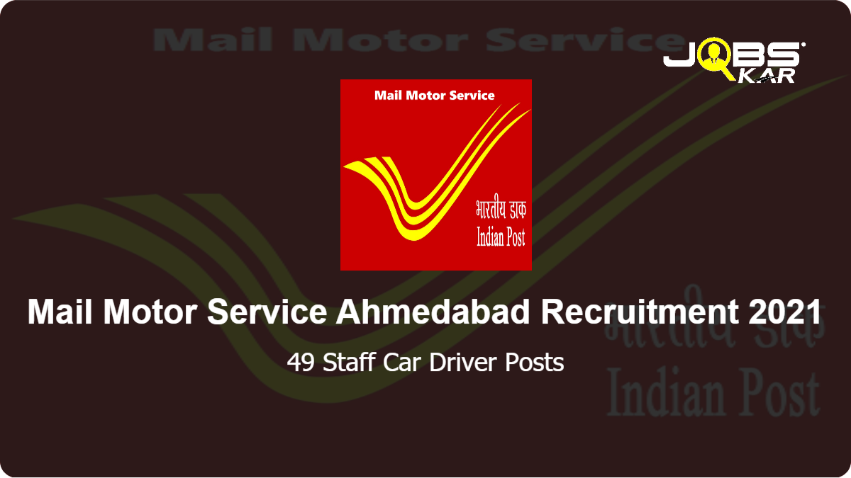 Mail Motor Service Ahmedabad Recruitment 2021: Apply for 49 Staff Car Driver Posts