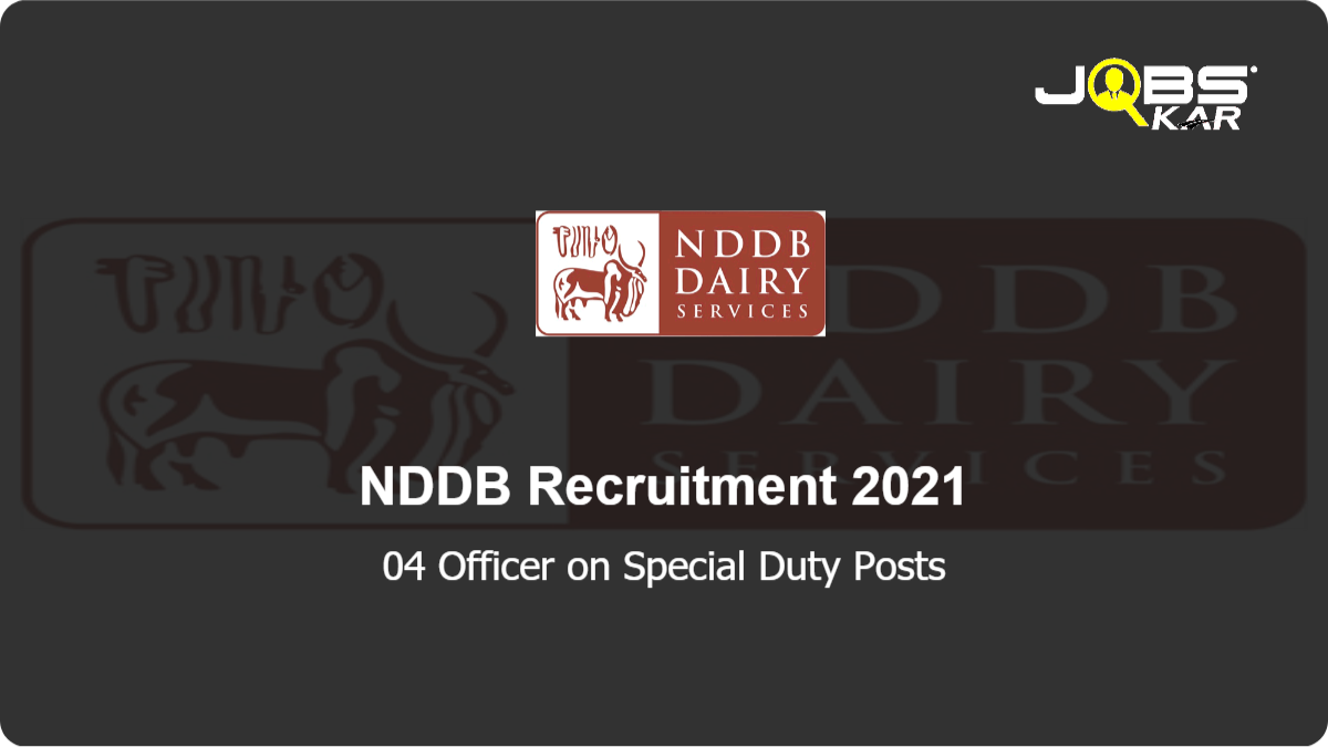 NDDB Recruitment 2021: Apply Online for Officer on Special Duty Posts