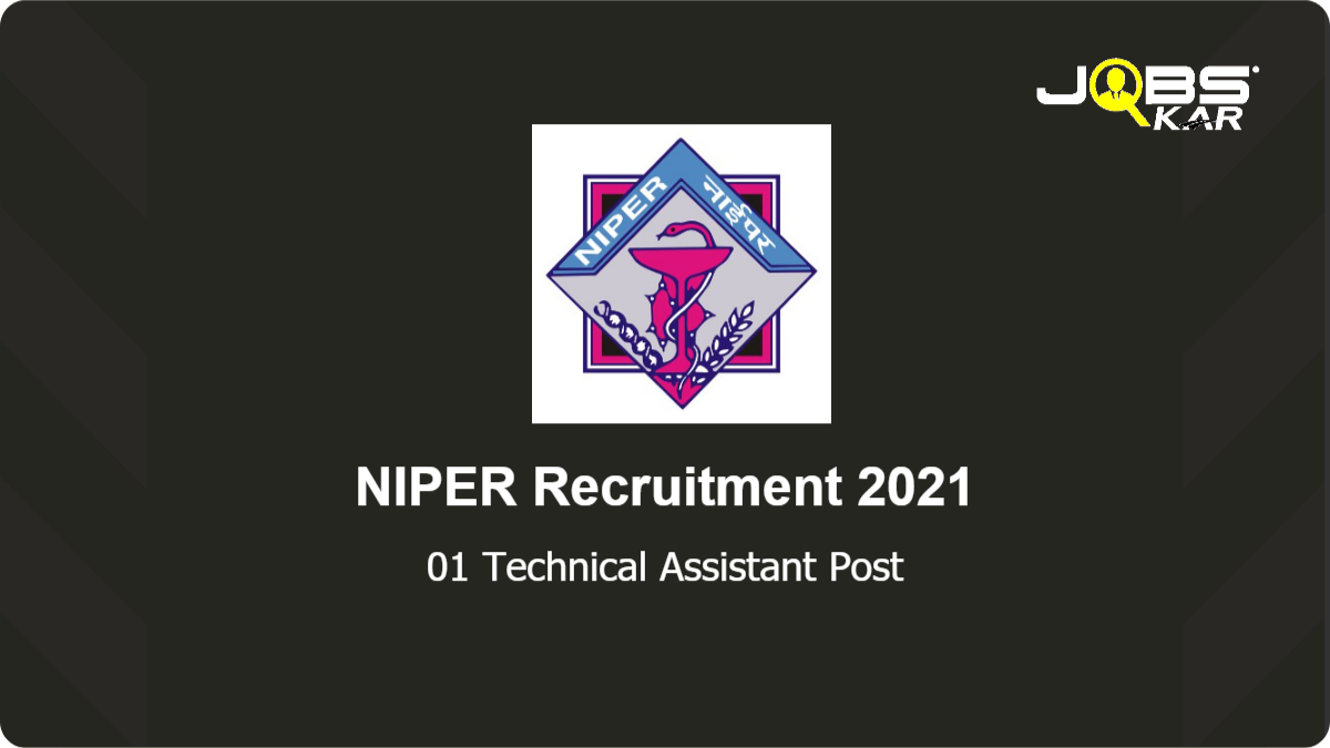 NIPER Recruitment 2021: Apply Online for 01 Technical Assistant Post