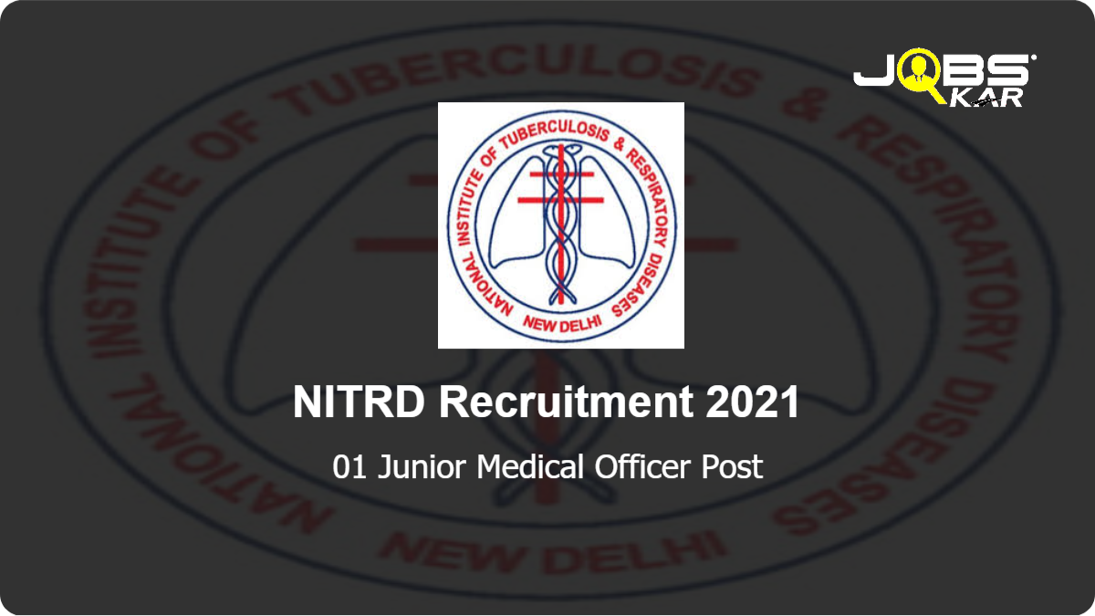 NITRD Recruitment 2021: Walk in for Junior Medical Officer Post