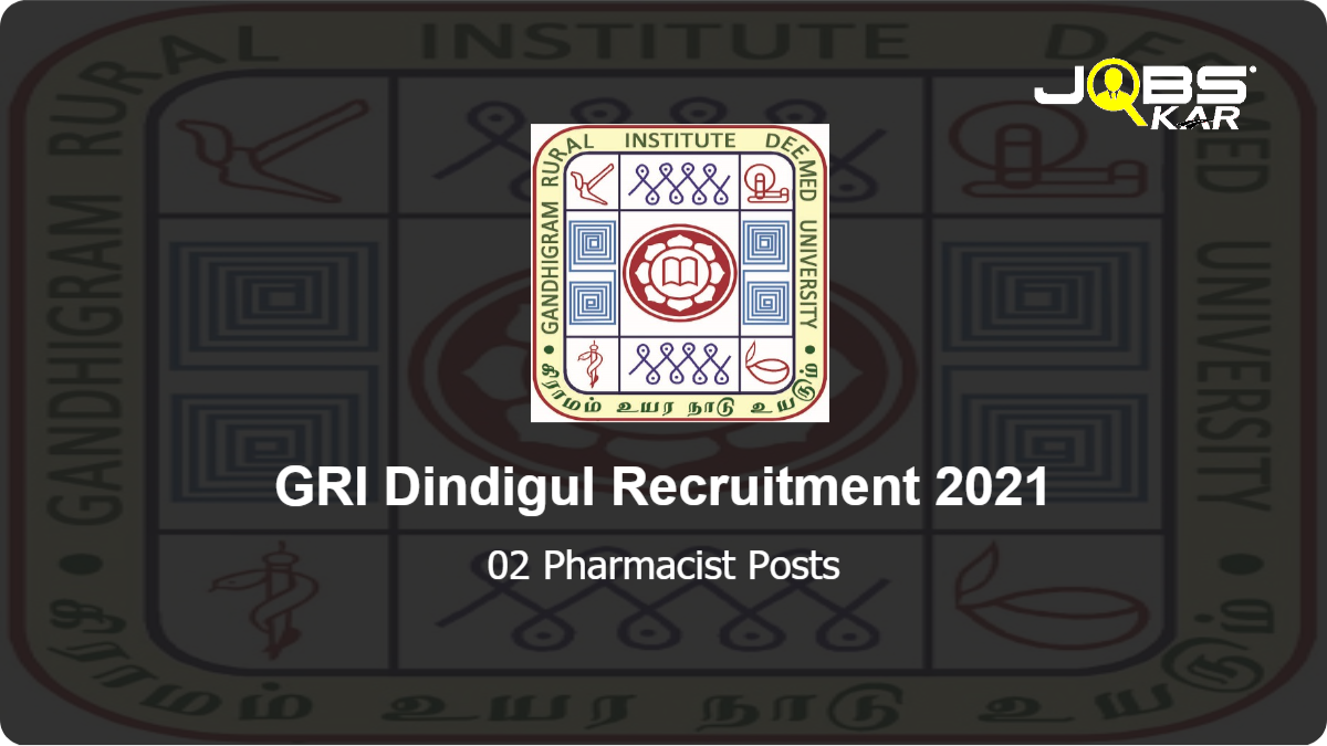 GRI Dindigul Recruitment 2021: Walk in for Pharmacist Posts