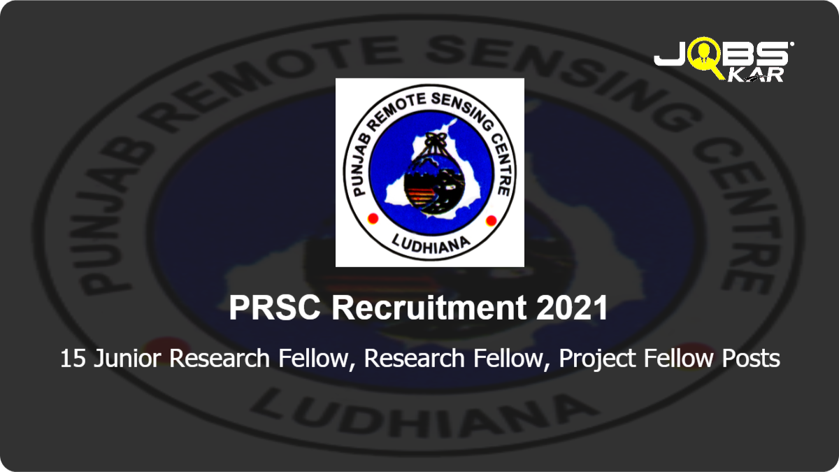 PRSC Recruitment 2021: Apply Online for 15 Junior Research Fellow, Research Fellow, Project Fellow Posts