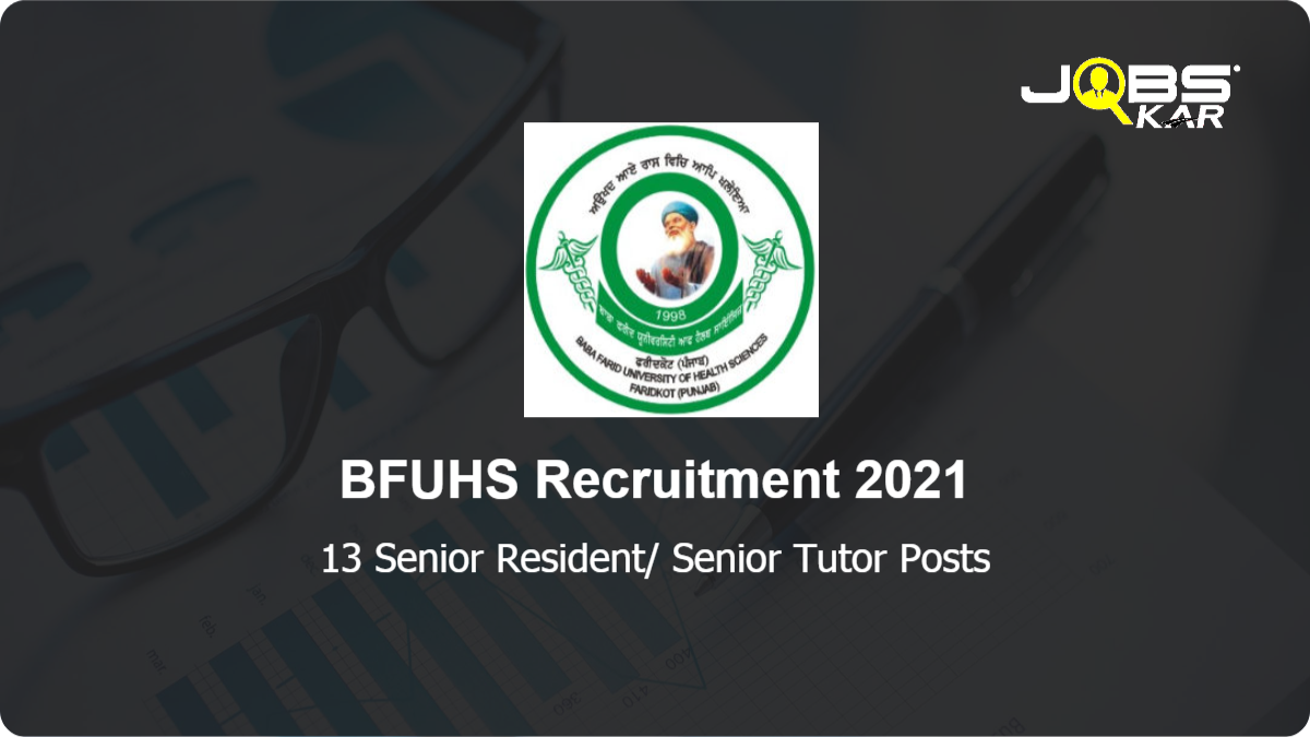 BFUHS Recruitment 2021: Walk in for 13 Senior Resident/ Senior Tutor Posts