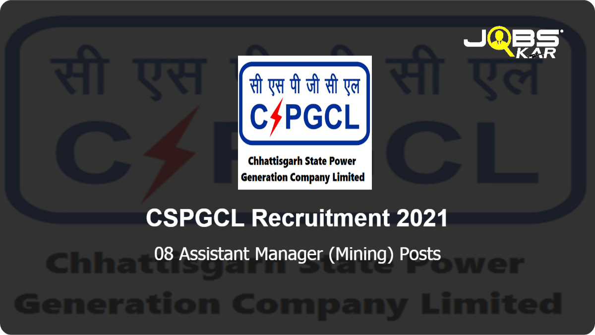 CSPGCL Recruitment 2021: Apply for 08 Assistant Manager (Mining) Posts