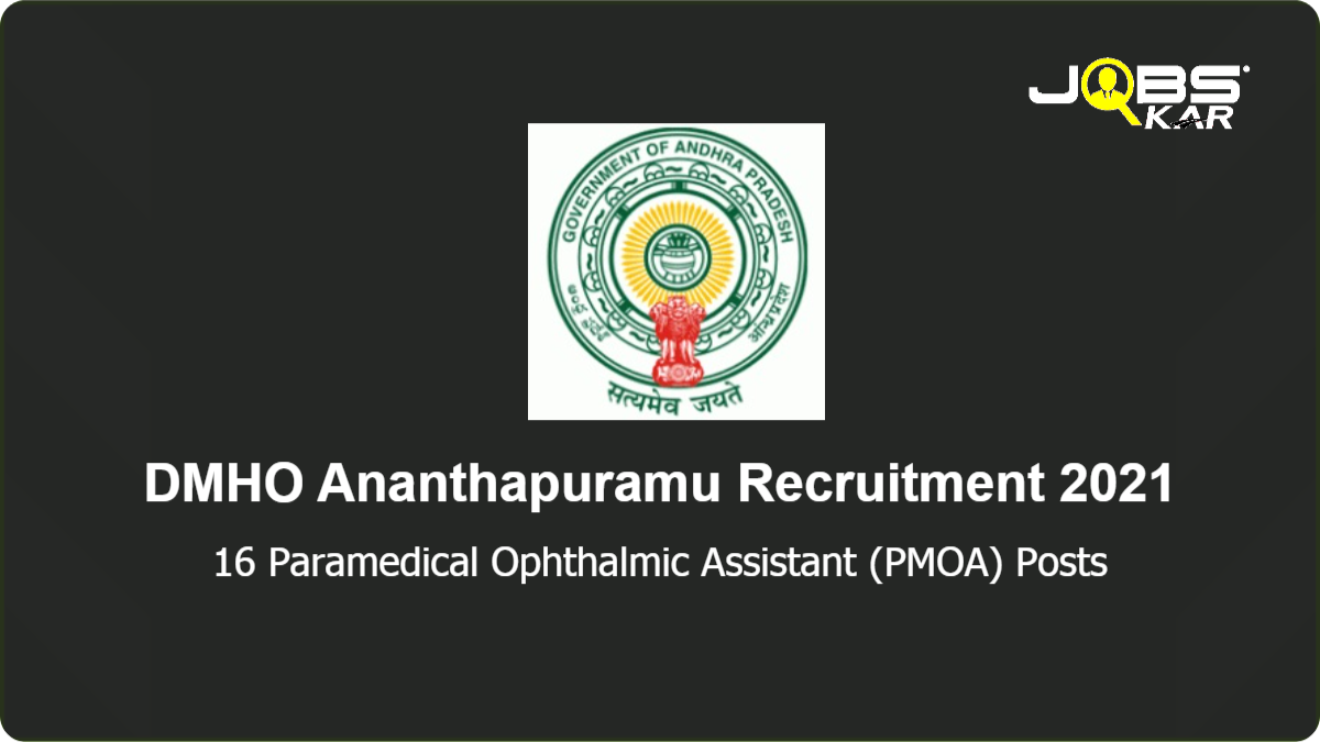DMHO Ananthapuramu Recruitment 2021: Apply for 16 Paramedical Ophthalmic Assistant (PMOA) Posts