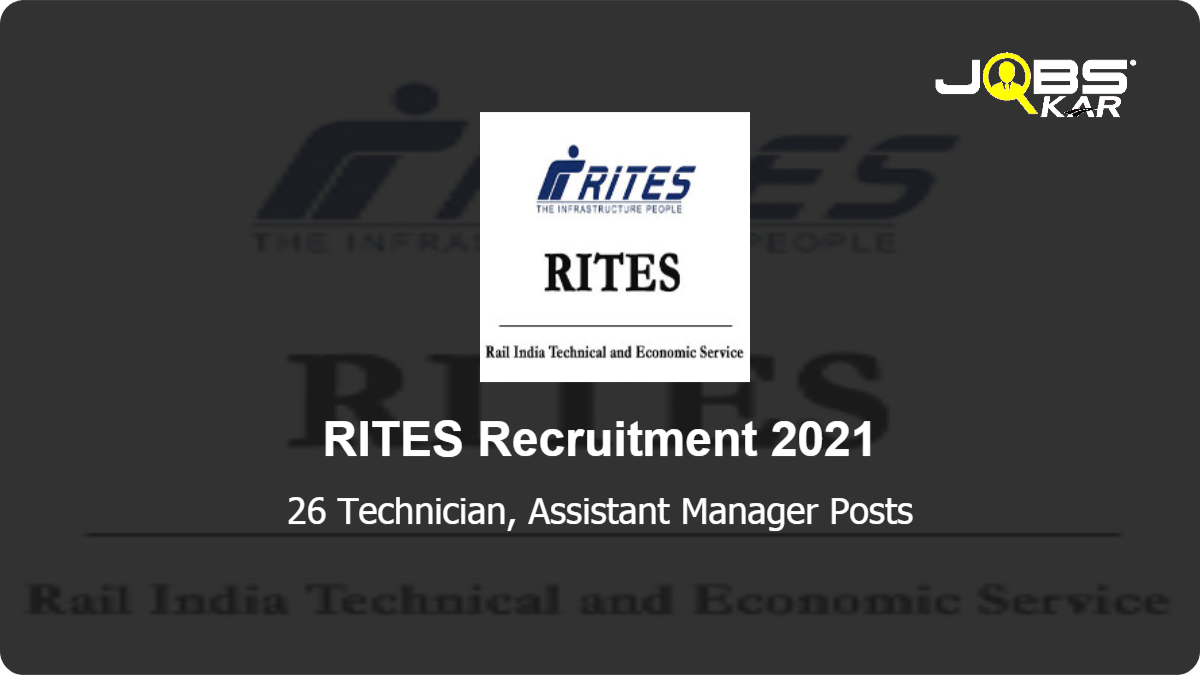 RITES Recruitment 2021: Apply Online for 26 Technician, Assistant Manager Posts