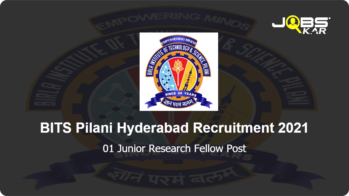 BITS Pilani Hyderabad Recruitment 2021: Apply Online for Junior Research Fellow Post