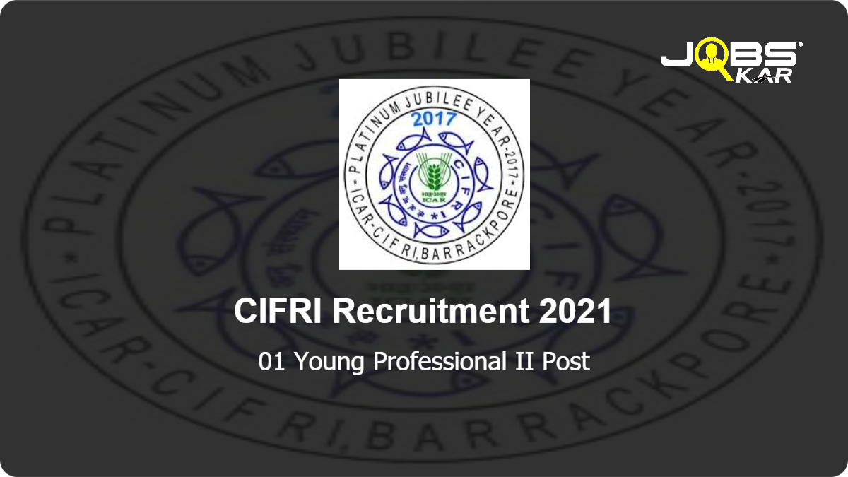 CIFRI Recruitment 2021: Apply Online for Young Professional II Post