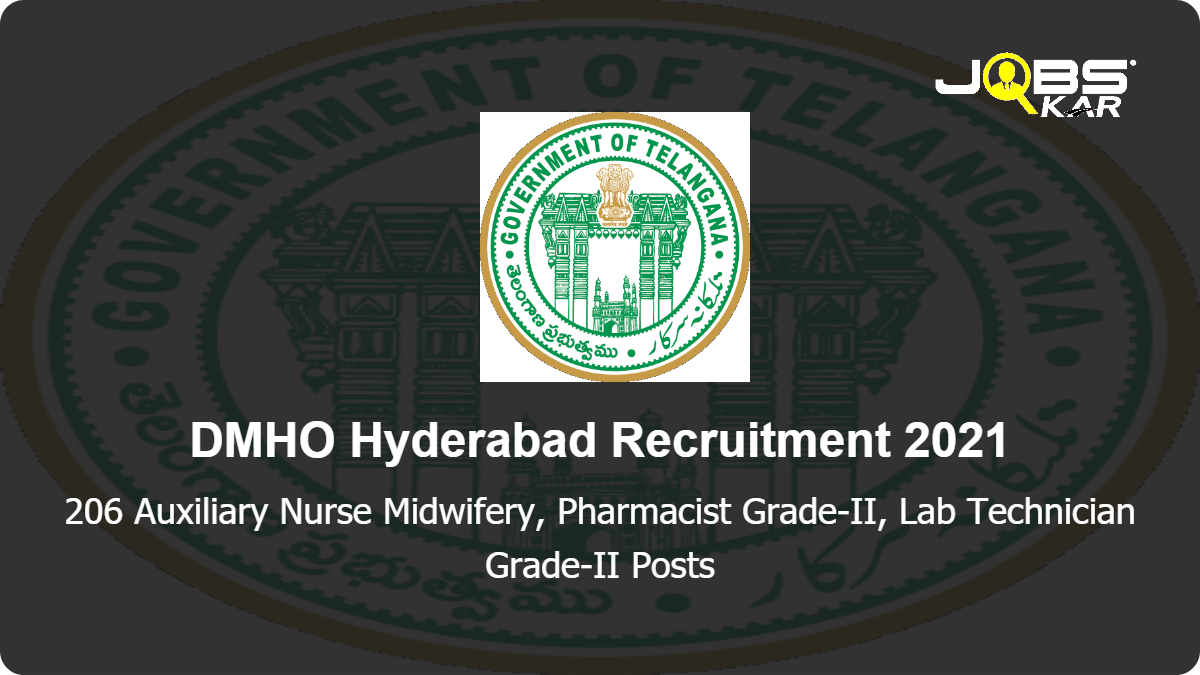 DMHO Hyderabad Recruitment 2021: Apply Online for 206 Auxiliary Nurse Midwifery, Pharmacist Grade-II, Lab Technician Grade-II Posts
